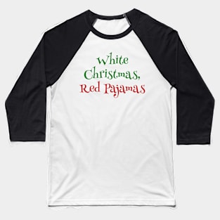 Festive Slumber: White Christmas, Red Pajamas Baseball T-Shirt